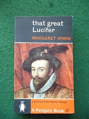 That Great Lucifer (A Portrait of Sir Walter Ralegh)