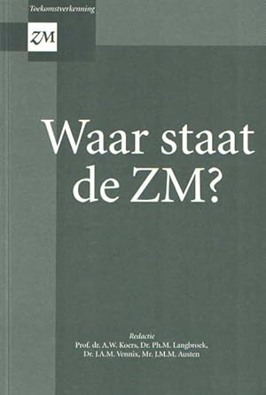 Waar staat de ZM? Toekomstverkenning en ZM op weg