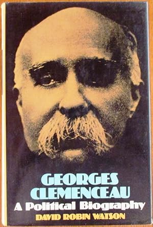 Georges Clemenceau: A Political Biography
