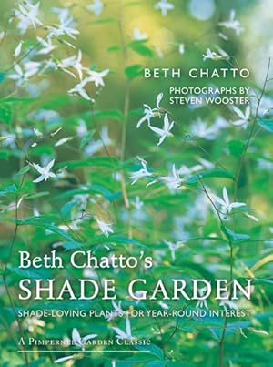 Seller image for Beth Chatto's Shade Garden : Shade-Loving Plants for Year-Round Interest for sale by GreatBookPrices