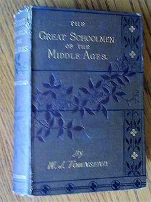 The great schoolmen of the middle ages. An account of their lives and the services they rendered ...