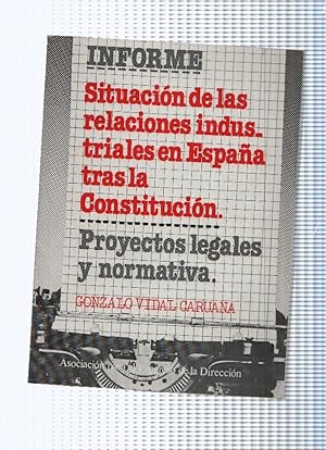 Seller image for Informe: Situacion de las relaciones industriales en Espaa tras la Constitucion.Proyectos legales y for sale by El Boletin