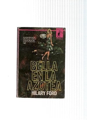 Bild des Verkufers fr Bibliotec Oro Espionaje numero 016: Bella en la azotea zum Verkauf von El Boletin