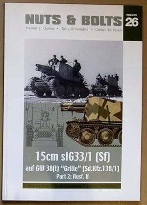 Nuts & Bolts Volume 26: 15cm slG33/1 (Sf) Auf GW 38(t) 'Grille' (Sd.Kfz.138/1) Part 2: Ausf. H