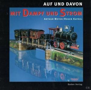 Auf und davon mit Dampf und Strom. Bahnstation Schweizer Kindermuseum Baden. Bahngeschichte im kl...