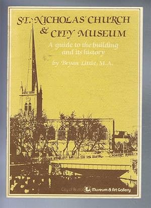 Bild des Verkufers fr ST NICHOLAS' CHURCH & CITY MUSEUM. A guide to the building and its history zum Verkauf von Bailgate Books Ltd