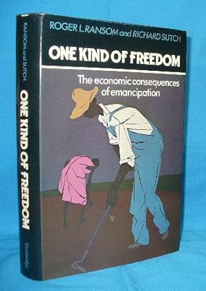 One Kind of Freedom : The Economic Consequences of Emancipation