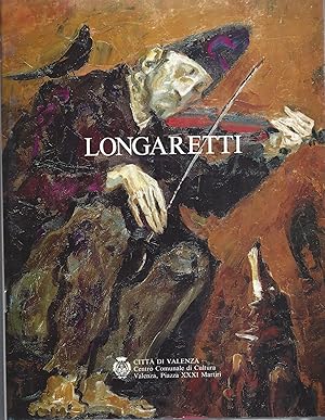 LONGARETTI: DAL 21 OTTOBRE AL 12 NOVEMBRE 1989 [INSCRIBED BY THE ARTIST]