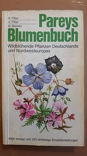 Immagine del venditore per Pareys Blumenbuch - Wildbluehende Pflanzen Deutschlands und Nordwesteuropas venduto da Dominovic Ltd.