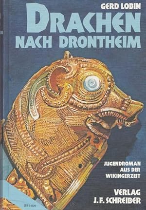 Drachen nach Drontheim. Jugendroman aus der Vikingerzeit.