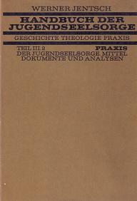 Handbuch der Jugendseelsorge. Geschichte - Theologie - Praxis. Teil III: Praxis der Jugendseelsor...