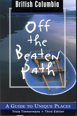 Seller image for British Columbia - Off the Beaten path - A Guide to Unique Places - Third Edition for sale by Librairie Le Nord