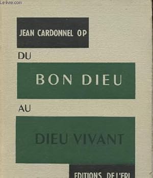 Seller image for DU BON DIEU AU DIEU VIVANT for sale by Le-Livre