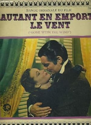 Bild des Verkufers fr 1 DISQUE AUDIO 33 TOURS -BANDE ORIGINALE DU FILM "AUTANT ON EMPORTE LE VENT" (gone with the wind) / la premire rencontre de Scarlett et Rhett / Ashley et Scarlett / Mammy / l'incendie d'Atlanta / la demande de Scarlett. zum Verkauf von Le-Livre