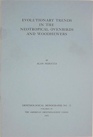 Imagen del vendedor de Evolutionary Trends in the Neotropical Ovenbirds & Woodhewers a la venta por Powell's Bookstores Chicago, ABAA