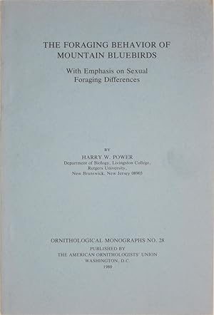 Bild des Verkufers fr Foraging Behavior of Mountain Bluebirds with Emphasis on Sexual Foraging Differences zum Verkauf von Powell's Bookstores Chicago, ABAA