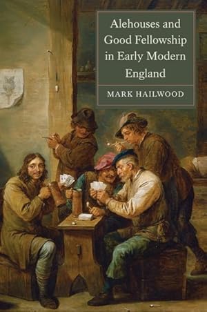 Immagine del venditore per Alehouses and Good Fellowship in Early Modern England venduto da GreatBookPrices