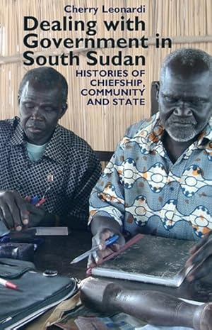 Seller image for Dealing With Government in South Sudan : Histories of chiefship, community and state for sale by GreatBookPrices