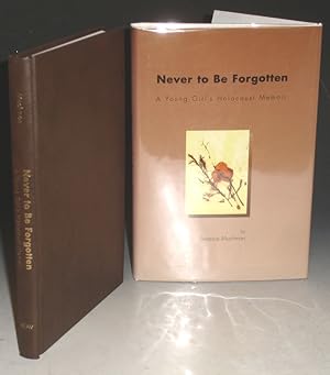 Never to be Forgotten, a Young Girl's Holocaust Memoir