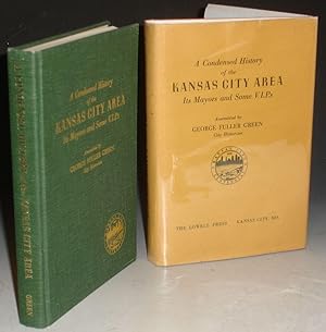 A Condensed History of the Kansas City Area Its Mayors and Some VIPs