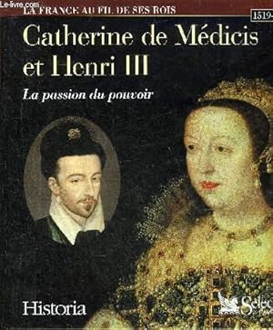 Seller image for CATHERINE DE MEDICIS LA PASSION DU POUVOIR. for sale by Le-Livre