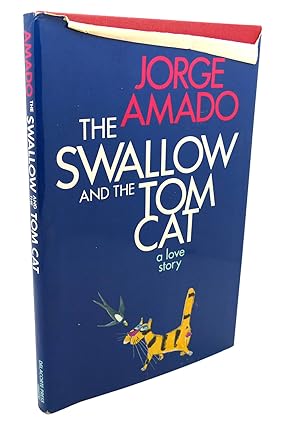 Seller image for THE SWALLOW AND THE TOM CAT : A Love Story for sale by Rare Book Cellar