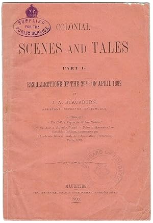 Colonial Scenes and Tales. Part 1. Recollections of the 29th of April 1892.