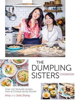 Immagine del venditore per Dumpling Sisters Cookbook : Over 100 Favourite Recipes from a Chinese Family Kitchen venduto da GreatBookPrices