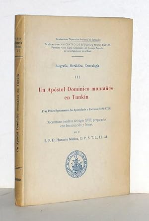 Un Apostol Dominico montanes en Tunkin. Fray Pedro Bustamente: Su Apostolada y Escritos (1696-172...