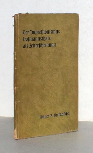 Bild des Verkufers fr Der Impressionismus Hofmannsthal als Zeiterscheinung. Eine stilkritische Studie. zum Verkauf von Antiquariat Stefan Wulf