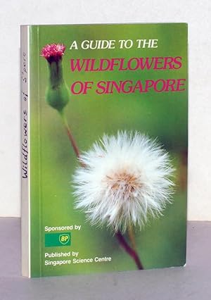 Bild des Verkufers fr A Guide to Wildflowers of Singapore. Reprint. zum Verkauf von Antiquariat Stefan Wulf