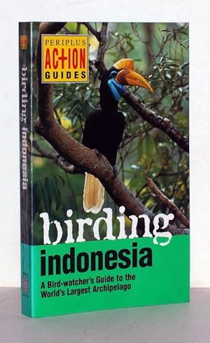Birding Indonesia. A Bird-watcher's Guide to the World's Largest Archipelago. Main contributor: P...