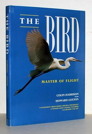 Seller image for The Bird. Master of Flight. Evolution, Behaviour, Species, Physiology, Conservation, People and Birds, In History and Art. for sale by Antiquariat Stefan Wulf