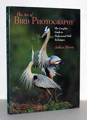 Bild des Verkufers fr The Art of Bird Photography. The Complete Guide to Professional Field Techniques. zum Verkauf von Antiquariat Stefan Wulf