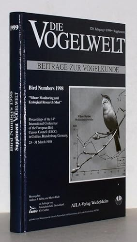 Imagen del vendedor de Die Vogelwelt. Beitrge zur Vogelkunde. Supplement 1999. - Bird Numbers 1998 - Where Monitoring and Ecological Research Meet - Proceedings of the 14th International Conference of the European Bird Census Council (EBCC) in Cottbus (Brandenburg), Germany, 23-31 March 1998. a la venta por Antiquariat Stefan Wulf
