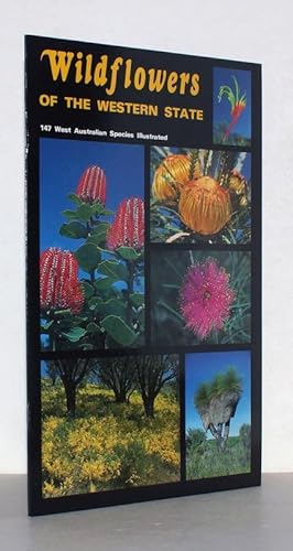 Wildflowers of the Western State. 147 West Australian Species Illustrated.