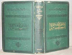 WATER AND LAND - Science for the Young Vol. III
