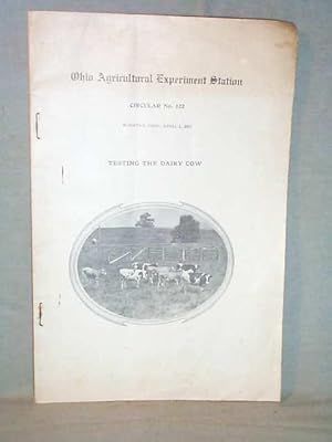 TESTING THE DAIRY COW : OHIO AGRICULTURAL EXPERIMENT STATION Circular 112 , April 1 1912