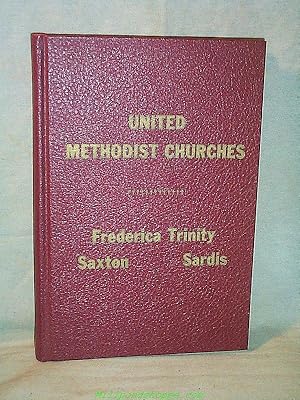 FREDERICA TRINITY UNITED METHODIST CHURCH AND TWO CHARGES : SARDIS (Milford Neck) , SAXTON (Bower...