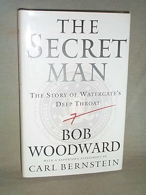THE SECRET MAN : The Story of Watergate's Deep Throat
