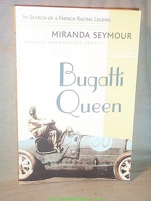 BUGATTI QUEEN : In Search of a French Racing Legend ( Galley Proof )