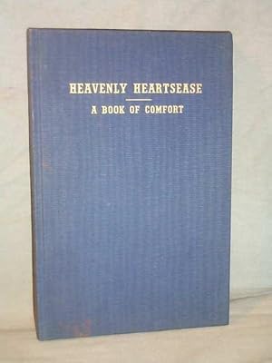 HEAVENLY HEARTSEASE : A Book of Comfort