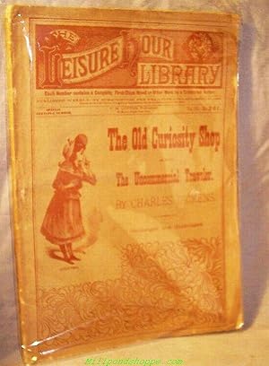 LEISURE HOUR LIBRARY Magazine: The Old Curiosity Shop and the Uncommercial Traveler, Unchanged an...