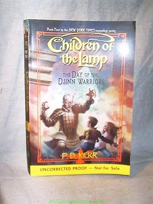 THE DAY OF THE DJINN WARRIORS: CHILDREN OF THE LAMP BOOK FOUR [ Uncorrected Proof ]