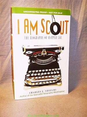 I AM SCOUT : The Biography of Harper Lee