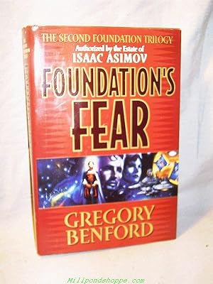 FOUNDATION'S FEAR : The Second Foundation Trilogy Authorized By the Estate of Isaac Asimov