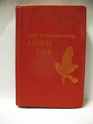 HOW TO UNDERSTAND ANIMAL TALK