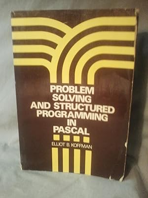 PROBLEM SOLVING AND STRUCTURED PROGRAMMING IN PASCAL