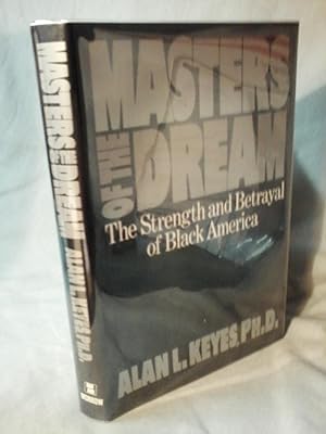 MASTERS OF THE DREAM: The Strength and Betrayal of Black America