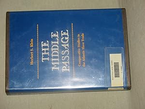 THE MIDDLE PASSAGE : Comparative Studies in the Atlantic Slave Trade